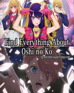 Read more about the article Find everything about Oshi no Ko. Also know about main plot and characters